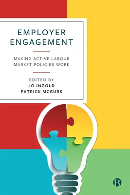 Engagement der Arbeitgeber: Aktive arbeitsmarktpolitische Maßnahmen umsetzen - Employer Engagement: Making Active Labour Market Policies Work