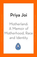 Mutterland - Was ich über Elternschaft, Ethnie und Identität gelernt habe - Motherland - What I've Learnt about Parenthood, Race and Identity