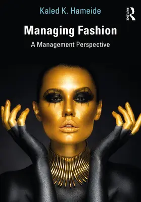 Mode verwalten: Eine Managementperspektive - Managing Fashion: A Management Perspective