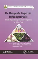 Die therapeutischen Eigenschaften von Arzneipflanzen: Gesundheitsfördernde bioaktive Verbindungen der einheimischen Flora - The Therapeutic Properties of Medicinal Plants: Health-Rejuvenating Bioactive Compounds of Native Flora