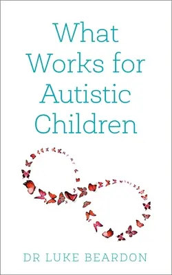 Was bei autistischen Kindern funktioniert - What Works for Autistic Children