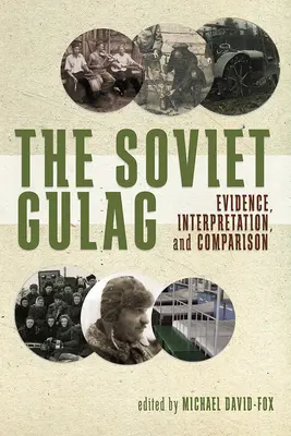 Der sowjetische Gulag: Beweise, Interpretation und Vergleich - The Soviet Gulag: Evidence, Interpretation, and Comparison