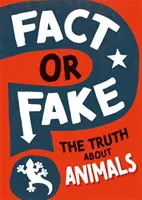 Tatsache oder Schwindel? Die Wahrheit über Tiere - Fact or Fake?: The Truth About Animals