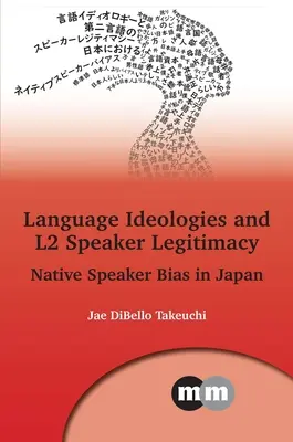 Sprachideologien und L2-Sprecher-Legitimität: Voreingenommenheit gegenüber Muttersprachlern in Japan - Language Ideologies and L2 Speaker Legitimacy: Native Speaker Bias in Japan