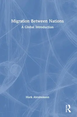 Migration zwischen Nationen: Eine globale Einführung - Migration Between Nations: A Global Introduction