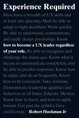 Erfahrung erforderlich: Wie Sie unabhängig von Ihrer Rolle eine UX-Führungskraft werden - Experience Required: How to Become a UX Leader Regardless of Your Role