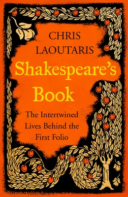 Shakespeares Buch - Die verschlungenen Lebenswege hinter dem ersten Folio - Shakespeare's Book - The Intertwined Lives Behind the First Folio