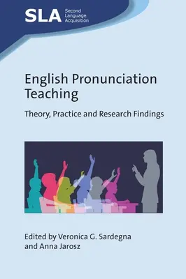 Unterricht in englischer Aussprache: Theorie, Praxis und Forschungsergebnisse - English Pronunciation Teaching: Theory, Practice and Research Findings