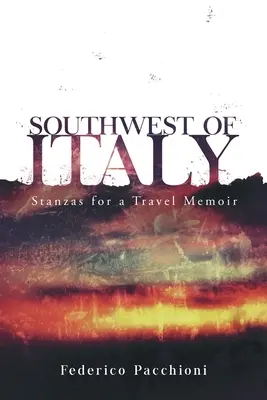 Der Südwesten Italiens: Strophen für eine Reiseerinnerung Band 55 - Southwest of Italy: Stanzas for a Travel Memoir Volume 55