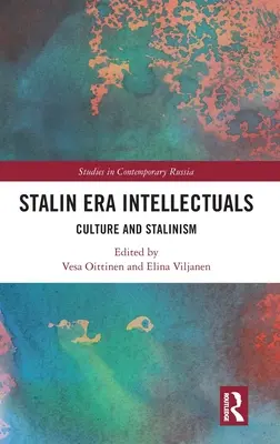 Intellektuelle der Stalin-Ära: Kultur und Stalinismus - Stalin Era Intellectuals: Culture and Stalinism