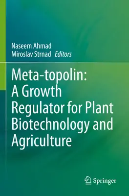 Meta-Topolin: Ein Wachstumsregulator für Pflanzenbiotechnologie und Landwirtschaft - Meta-Topolin: A Growth Regulator for Plant Biotechnology and Agriculture