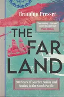 Far Land - 200 Jahre Mord, Wahnsinn und Meuterei im Südpazifik - Far Land - 200 Years of Murder, Mania and Mutiny in the South Pacific