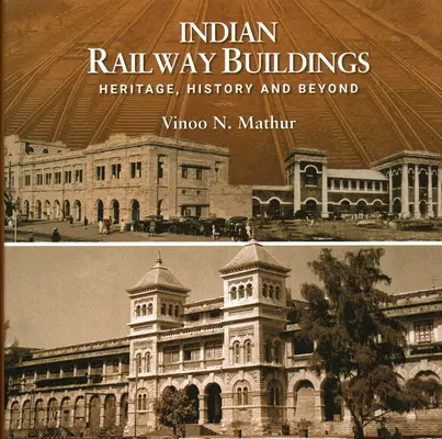 Indische Eisenbahn-Gebäude: Erbe, Geschichte und mehr - Indian Railway Buildings: Heritage, History and Beyond