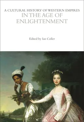 Eine Kulturgeschichte der westlichen Reiche im Zeitalter der Aufklärung - A Cultural History of Western Empires in the Age of Enlightenment