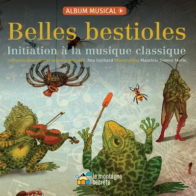 Belles Bestioles: Einführung in die klassische Musik - Belles Bestioles: Initiation  La Musique Classique