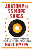 Anatomie von 55 weiteren Songs - Die mündliche Geschichte von 55 Hits, die Rock, R&B und Soul veränderten - Anatomy of 55 More Songs - The Oral History of 55 Hits That Changed Rock, R&B and Soul