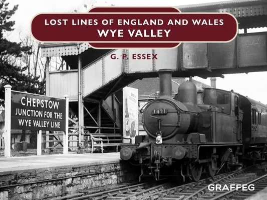 Verlorene Linien von England und Wales: Wye Valley - Lost Lines of England and Wales: Wye Valley