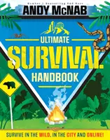 Ultimatives Survival-Handbuch - Überleben in der Wildnis, in der Stadt und online! - Ultimate Survival Handbook - Survive in the wild, in the city and online!