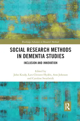 Methoden der Sozialforschung in der Demenzforschung: Inklusion und Innovation - Social Research Methods in Dementia Studies: Inclusion and Innovation