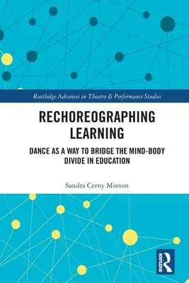 Rechoreographing Learning: Tanz als Weg zur Überwindung der Kluft zwischen Körper und Geist in der Bildung - Rechoreographing Learning: Dance as a Way to Bridge the Mind-Body Divide in Education