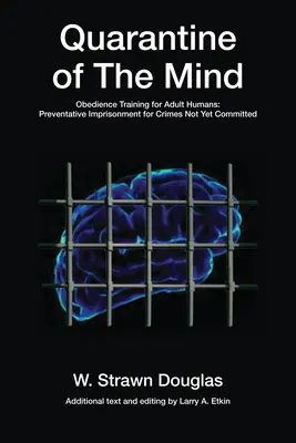 Die Quarantäne des Geistes: Gehorsamkeitstraining für erwachsene MenschenBand 28 - Quarantine of the Mind: Obedience Training for Adult Humansvolume 28