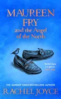 Maureen Fry und der Engel des Nordens - Von der Bestsellerautorin von Die unwahrscheinliche Pilgerreise des Harold Fry - Maureen Fry and the Angel of the North - From the bestselling author of The Unlikely Pilgrimage of Harold Fry