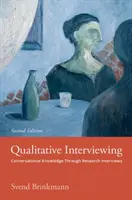 Qualitative Befragung: Gesprächswissen durch Forschungsinterviews - Qualitative Interviewing: Conversational Knowledge Through Research Interviews