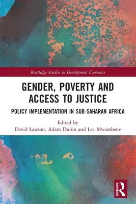 Geschlecht, Armut und Zugang zur Justiz: Politische Umsetzung in den afrikanischen Ländern südlich der Sahara - Gender, Poverty and Access to Justice: Policy Implementation in Sub-Saharan Africa