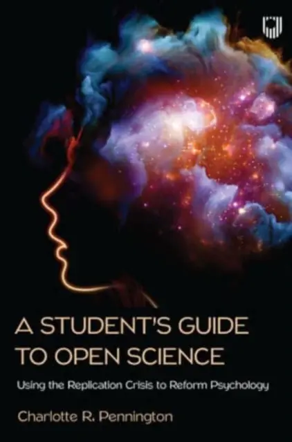 Leitfaden für Studenten zu Open Science: Die Replikationskrise zur Reform der Psychologie nutzen - Student's Guide to Open Science: Using the Replication Crisis to Reform Psychology