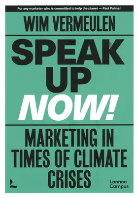 Speak Up Now: Marketing in Zeiten von Klimakrisen - Speak Up Now: Marketing in Times of Climate Crises