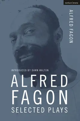 Alfred Fagon Ausgewählte Theaterstücke - Alfred Fagon Selected Plays