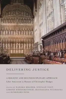 Gerechtigkeit verwirklichen: Ein ganzheitlicher und multidisziplinärer Ansatz - Delivering Justice: A Holistic and Multidisciplinary Approach