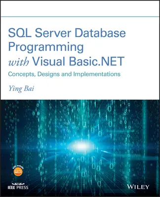 SQL Server Datenbankprogrammierung mit Visual Basic.Net: Konzepte, Entwürfe und Implementierungen - SQL Server Database Programming with Visual Basic.Net: Concepts, Designs and Implementations