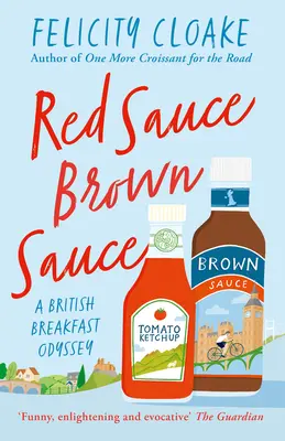 Rote Soße Braune Soße: Eine britische Frühstücks-Odyssee - Red Sauce Brown Sauce: A British Breakfast Odyssey
