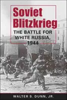 Sowjetischer Blitzkrieg - Die Schlacht um Weißrussland, 1944 - Soviet Blitzkrieg - The Battle for White Russia, 1944