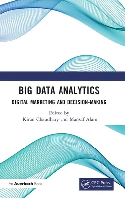 Big Data-Analytik: Digitales Marketing und Entscheidungsfindung - Big Data Analytics: Digital Marketing and Decision-Making
