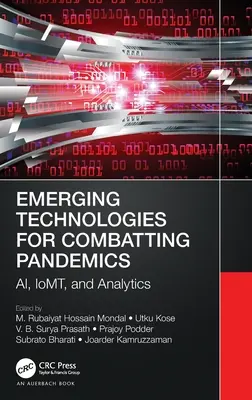 Neue Technologien zur Bekämpfung von Pandemien: Ai, Iomt und Analytik - Emerging Technologies for Combatting Pandemics: Ai, Iomt, and Analytics