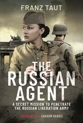 Der russische Agent: Eine geheime Mission zur Durchdringung der russischen Befreiungsarmee - The Russian Agent: A Secret Mission to Penetrate the Russian Liberation Army