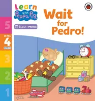 Lernen mit Peppa Phonics Level 4 Buch 12 - Warte auf Pedro! (Phonics Reader) - Learn with Peppa Phonics Level 4 Book 12 - Wait for Pedro! (Phonics Reader)