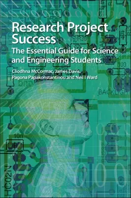 Erfolgreiche Forschungsprojekte: Der unverzichtbare Leitfaden für Studenten der Natur- und Ingenieurwissenschaften - Research Project Success: The Essential Guide for Science and Engineering Students