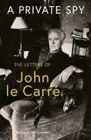 Privatdetektiv - Die Briefe von John le Carre 1945-2020 - Private Spy - The Letters of John le Carre 1945-2020