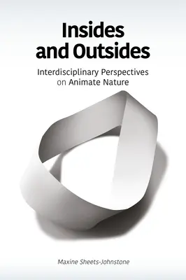 Innenseiten und Außenseiten: Interdisziplinäre Perspektiven auf die belebte Natur - Insides and Outsides: Interdisciplinary Perspectives on Animate Nature