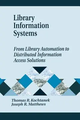 Bibliotheksinformationssysteme - Von der Bibliotheksautomatisierung zu verteilten Informationszugangslösungen - Library Information Systems - From Library Automation to Distributed Information Access Solutions