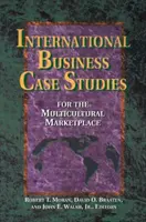Internationale Business-Fallstudien für den multikulturellen Markt - Für den multikulturellen Markt - International Business Case Studies For the Multicultural Marketplace - For the Multicultural Marketplace