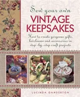 Nähen Sie Ihre eigenen Vintage-Andenken - Sew Your Own Vintage Keepsakes