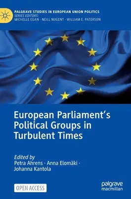 Die Fraktionen des Europäischen Parlaments in turbulenten Zeiten - European Parliament's Political Groups in Turbulent Times