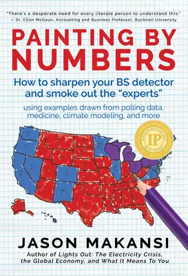 Malen nach Zahlen: Wie Sie Ihren Bs-Detektor schärfen und die Experten ausräuchern - Painting by Numbers: How to Sharpen Your Bs Detector and Smoke Out the Experts