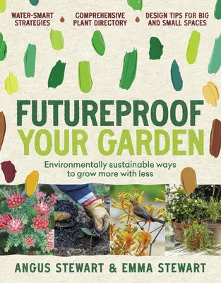 Zukunftssicher für Ihren Garten: Umweltverträgliche Wege, um mit weniger mehr anzubauen - Futureproof Your Garden: Environmentally Sustainable Ways to Grow More with Less