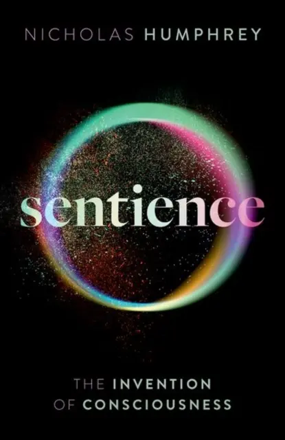 Sentience - Die Erfindung des Bewusstseins - Sentience - The Invention of Consciousness