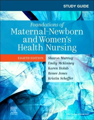 Studienführer für Grundlagen der Pflege von Müttern und Neugeborenen und der Gesundheit der Frau - Study Guide for Foundations of Maternal-Newborn and Women's Health Nursing